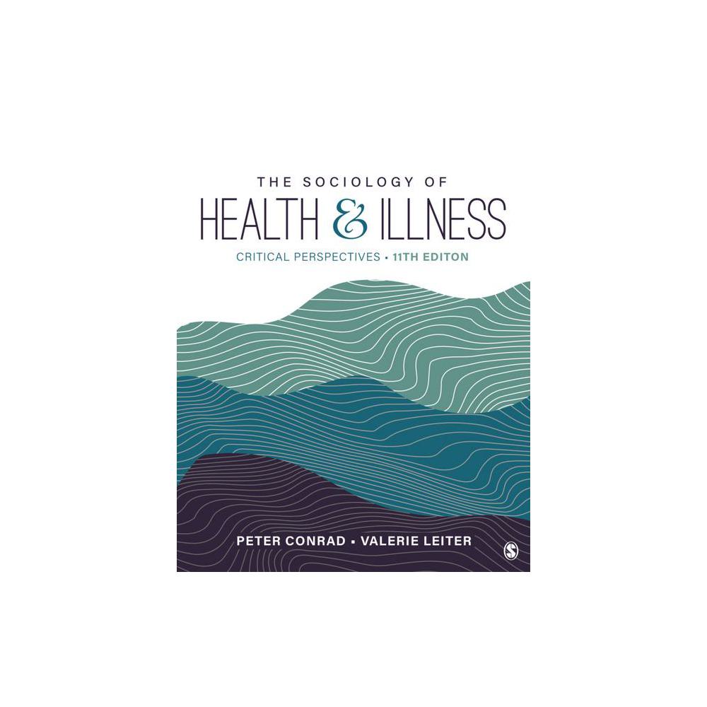 Conrad, The Sociology of Health and Illness: Critical Perspectives, 9781071850824, SAGE Publications, Incorporated, 11th, Social Science, Books, 834286